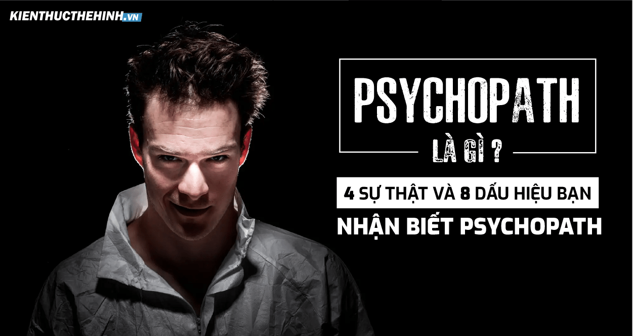 Psychopath là gì? Psychopath có nguy hiểm không? Dấu hiệu bạn có thể bị Psychopath thế nào? Bài viết dưới đây sẽ giúp bạn hiểu hơn về Psychopath...