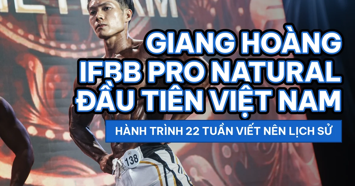 IFBB Pro Natural là gì - Hành trình của Giang Hoàng